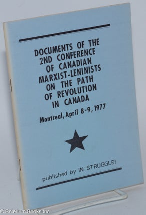 Cat.No: 201497 Documents of the 2nd conference of Canadian Marxist-Leninists on the path...