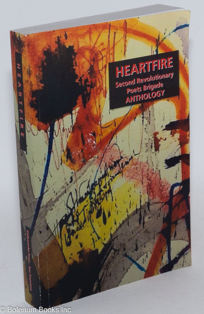 Cat.No: 201566 Heartfire: Second Revolutionary Poets Brigade anthology. Jack Hirschman, eds Agneta Falk.