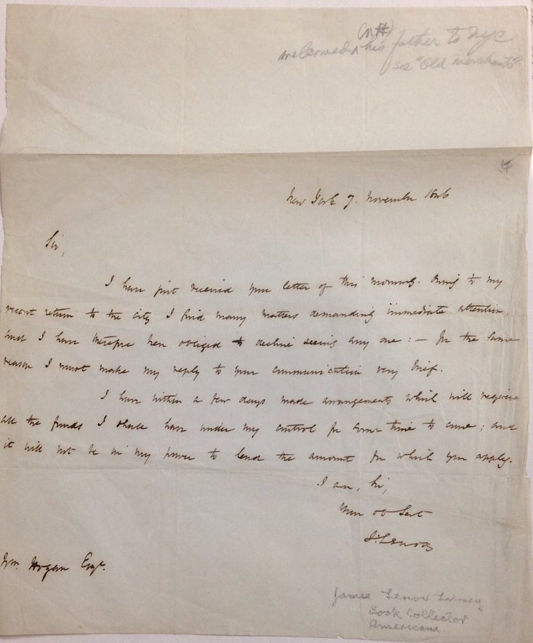 Cat.No: 201578 [Handwritten letter from the noted book collector and philanthropist, declining a request by William Hogan for a loan]. James Lenox.