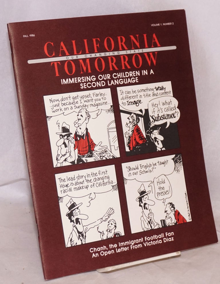 Cat.No: 201718 California Tomorrow: our changing state; vol. 1, no. 2, Fall 1986. Teresa M. Lobdell, Bruce K. Kelley, James Herndon Phil Frank, Victoria Diaz, Dennis Parker.