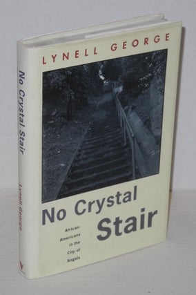 Cat.No: 20175 No crystal stair; African Americans in the city of Angels. Lynell George