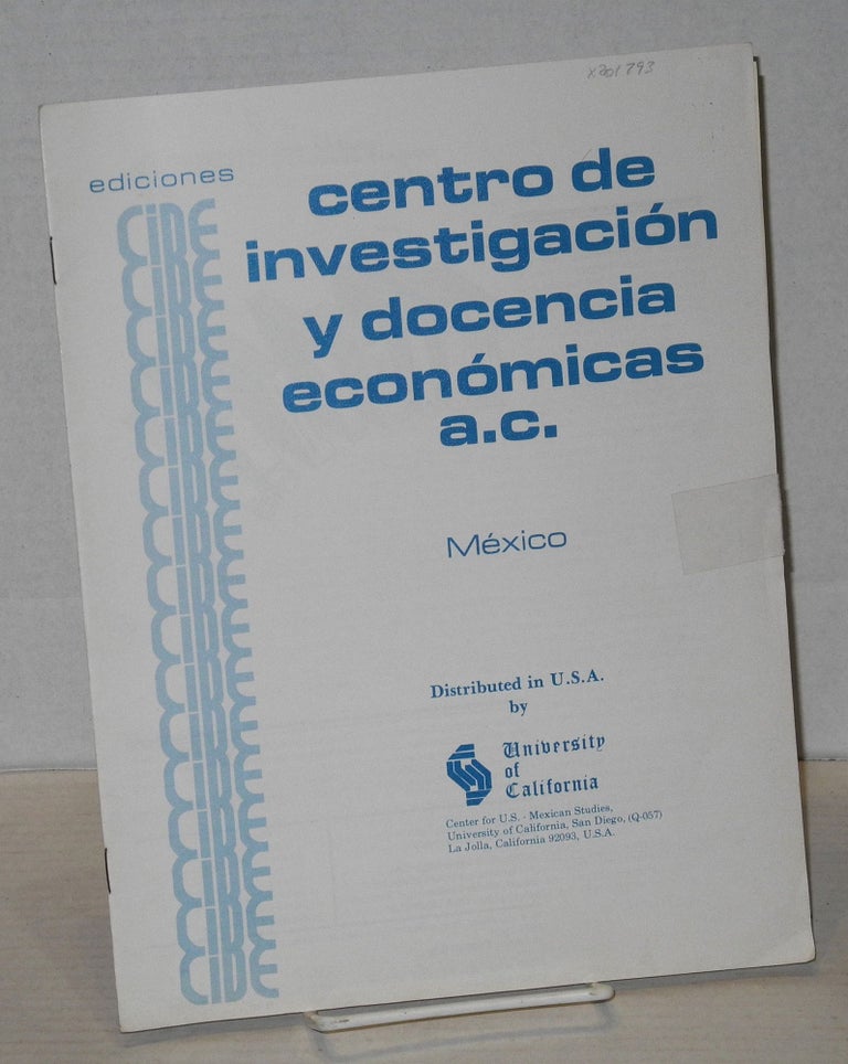 Cat.No: 201793 Centro de investigación y documencia económicas a.c.: México. Ediciónes CIDE.