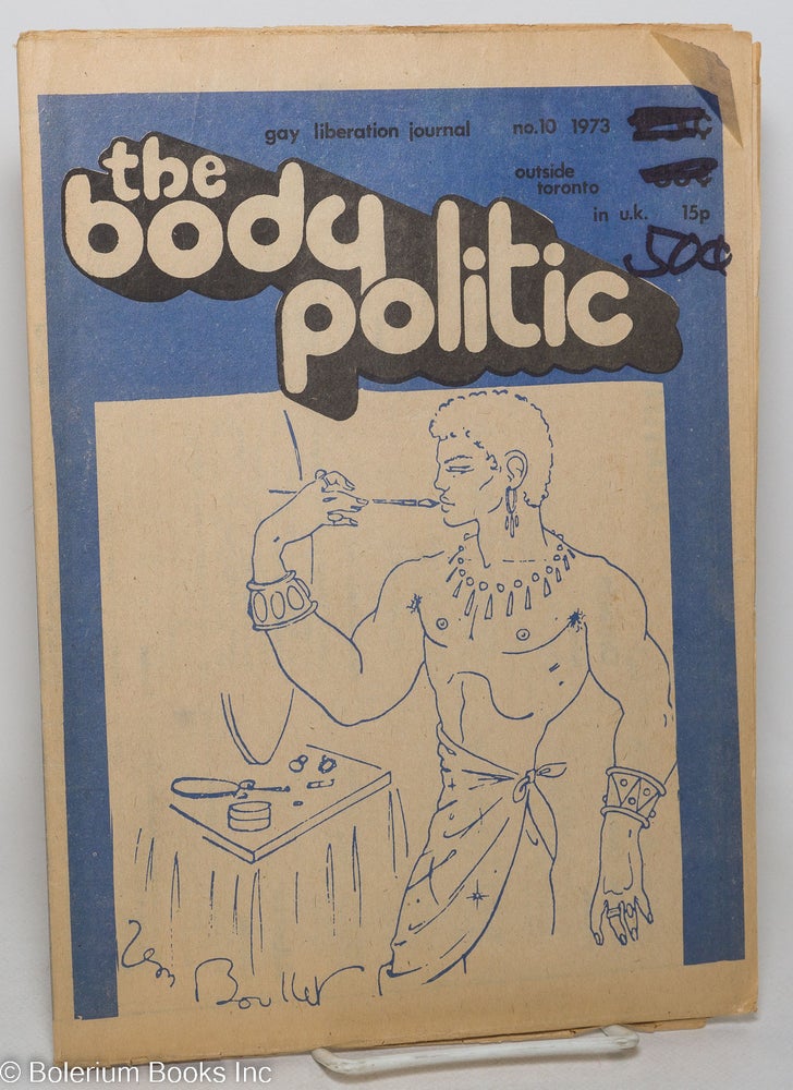 Cat.No: 201829 The Body Politic: gay liberation journal; #10 1973. The Collective, Gerald Hannon Jerry Moldenhauer, Edward Jackson, Robert Trow Jim Steakley, John Herbert, Ian Young, C. Todd Duncan.