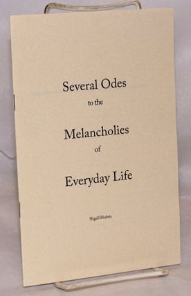 Cat.No: 201837 Several Odes to the Melancholies of Everyday Life. Nigell Hubris