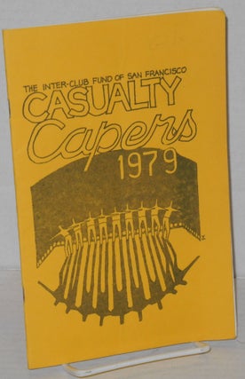 Cat.No: 201898 Casualty Capers, 1979. Inter-Club Fund of San Francisco