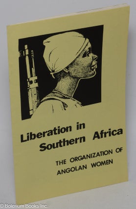 Cat.No: 202093 Liberation in Southern Africa: the Organization of Angolan Women....