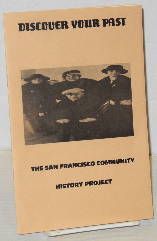 Cat.No: 202131 Discover your past: the San Francisco Community History Project [brochure/program]. Michael Kazin, Richard Sammons.
