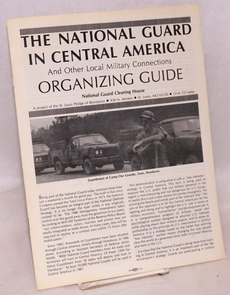 Cat.No: 202139 The National Guard in Central America and other local military connections: organizing guide. peggy Moore, Mike Gable, Tod Ensign.