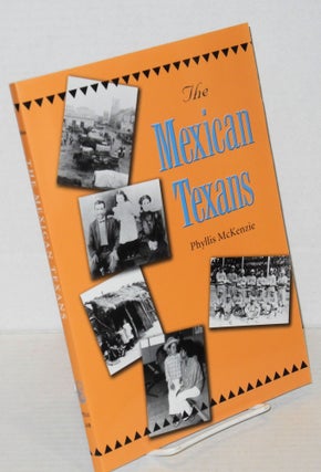 Cat.No: 202197 The Mexican Texans. Phyllis McKenzie