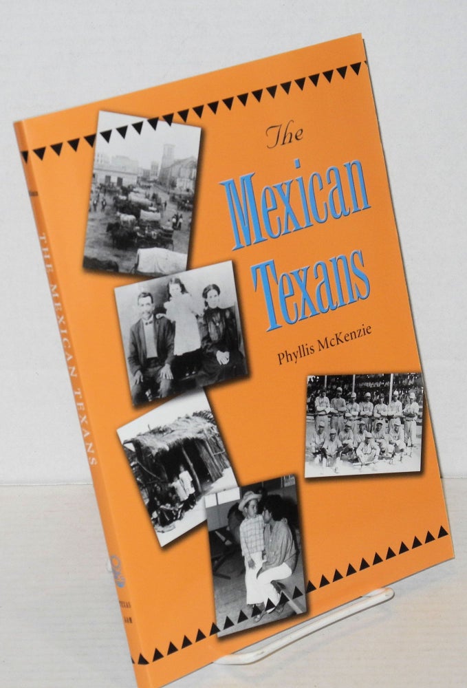 Cat.No: 202197 The Mexican Texans. Phyllis McKenzie.