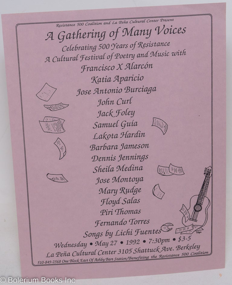 Cat.No: 202257 Resistance 500 and La Peña Cultural Center present A Gathering of many voices celebrating 500 years of resistance, a cultural festival of poetry and music [handbill]. La Peña Cultural Center.