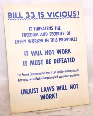 Cat.No: 202331 Bill 33 is Vicious! It threatens the freedom and securty of every worker...