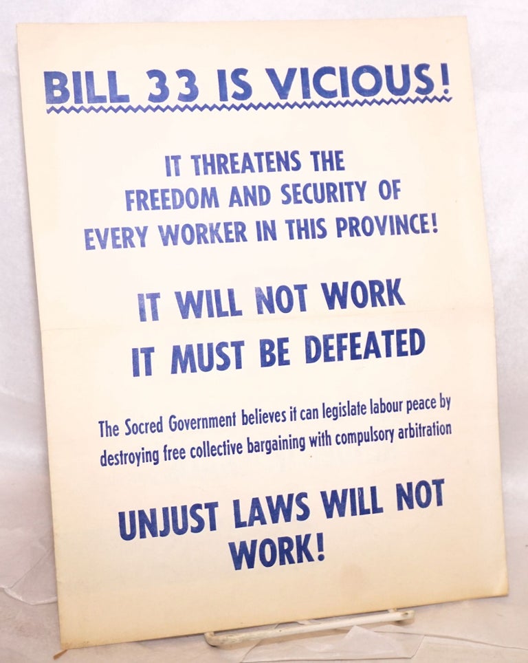 Cat.No: 202331 Bill 33 is Vicious! It threatens the freedom and securty of every worker in this province! It will not work, it must be defeated [four-panel brochure]