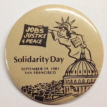 Cat.No: 202335 Jobs, Justice & Peace / Solidarity Day / September 19, 1981, San Francisco [pinback button]