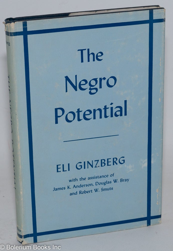 Cat.No: 20239 The Negro potential. Eli Ginzberg, et. al, withJames K. Anderson.