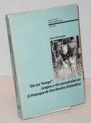 Cat.No: 202447 "Chi ma n kongo": lengua y rito ancestrales en el Palenque de San Basilio...