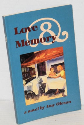 Cat.No: 202500 Love & memory: a novel. Amy Oleson