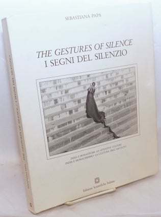 Cat.No: 202527 The Gestures of Silence / I Segni del Silenzio. India e Monasticism: An...