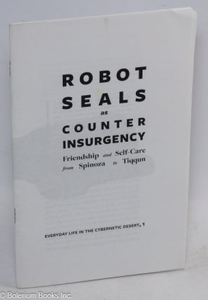 Cat.No: 202565 Robot Seals as Counter Insurgency: Friendship and Self-Care from Spinoza...