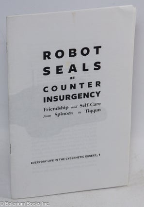 Cat.No: 202565 Robot Seals as Counter Insurgency: Friendship and Self-Care from Spinoza...