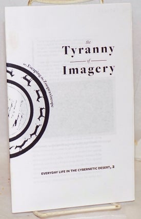 Cat.No: 202567 The Tyranny if Imagery: or, Escaping the Zoopraxiscope