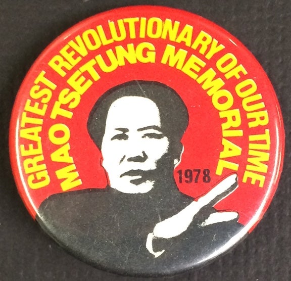 Cat.No: 202744 Greatest revolutionary of our time / Mao Tsetung Memorial / 1978 [pinback button]. Revolutionary Communist Party USA.