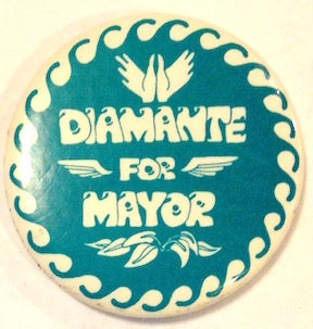 Cat.No: 202825 Diamante for Mayor [pinback button]. John C. Diamante