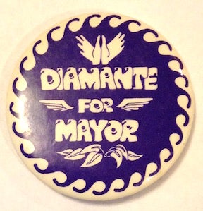 Cat.No: 202826 Diamante for Mayor [pinback button]. John C. Diamante