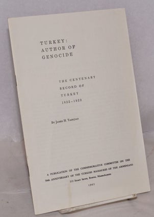 Cat.No: 202985 Turkey : author of genocide. The centenary record of Turkey, 1822-1922....