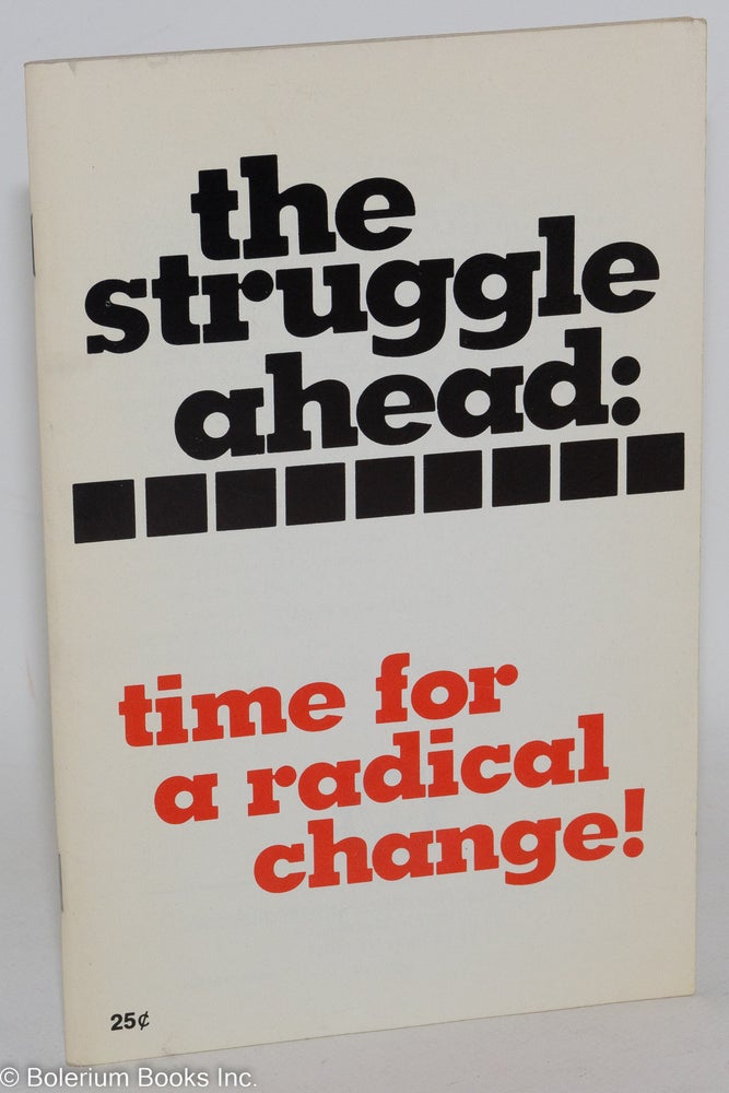 Cat.No: 203076 The struggle ahead: time for a radical change! USA Communist Party.