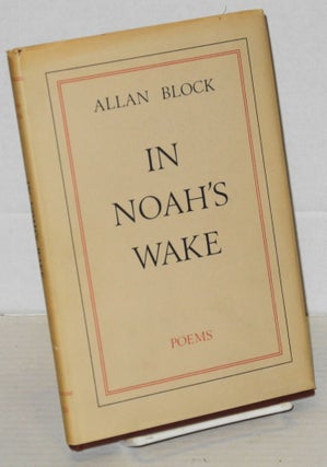 Cat.No: 203158 In Noah's wake; poems. Allan Block
