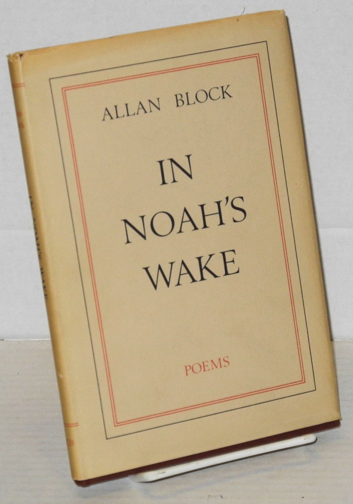Cat.No: 203158 In Noah's wake; poems. Allan Block.