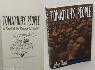 Cat.No: 203186 Tonatiuh's people: a novel of the Mexican cataclysm. John Ross