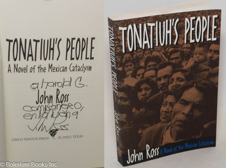 Cat.No: 203186 Tonatiuh's people: a novel of the Mexican cataclysm. John Ross.