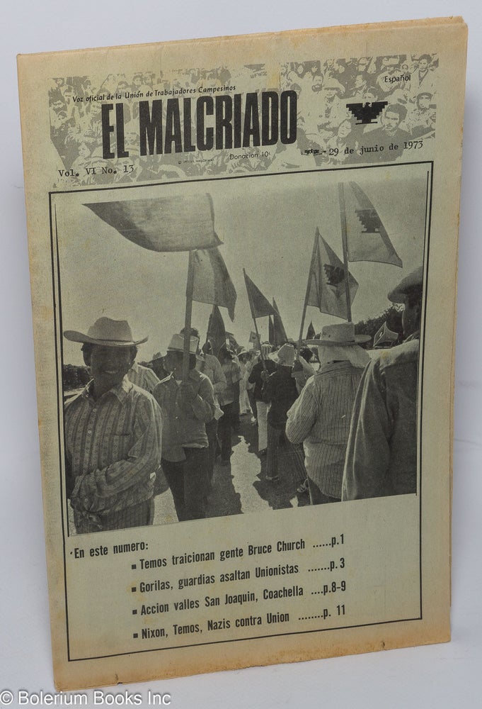Cat.No: 203286 El Malcriado: Voz Oficial de la Union de Trabajadores Campesinos. (Español) vol. 6 no. 13, June 29, 1973