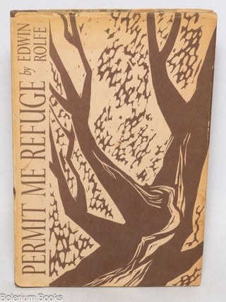 Cat.No: 203357 Permit me refuge. Edwin Rolfe, Thomas McGrath