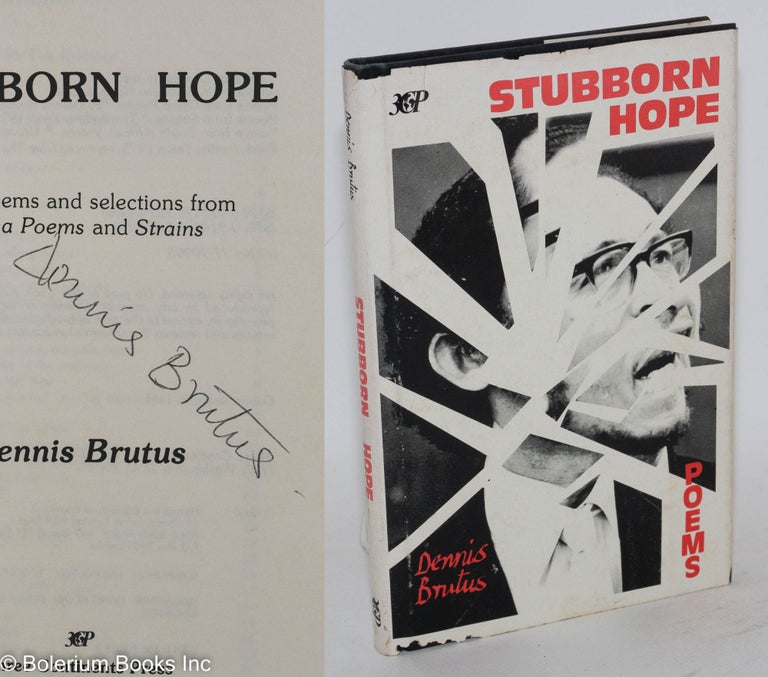 Cat.No: 203361 Stubborn hope; new poems and selectons from "China Poems and Strains" Dennis Brutus.