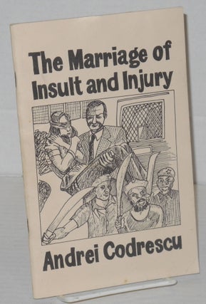 Cat.No: 203411 The Marriage of Insult and Injury. Andrei Codrescu