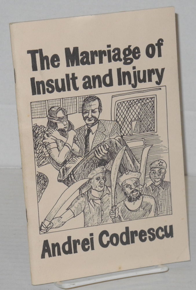 Cat.No: 203411 The Marriage of Insult and Injury. Andrei Codrescu.