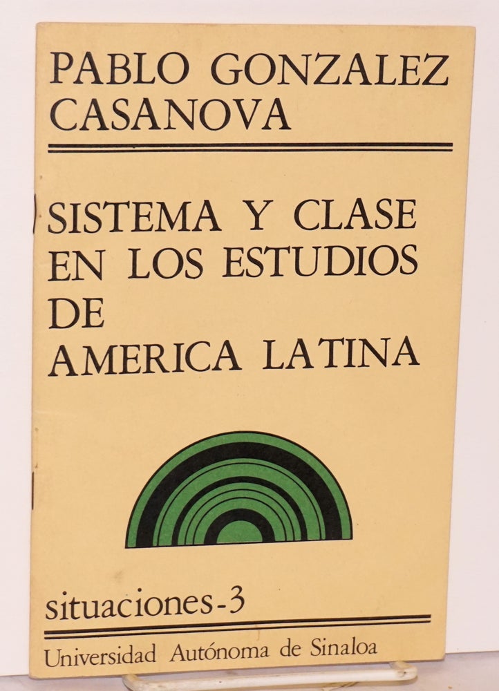 Cat.No: 203422 Sistema y clase en los estudios de America Latina. Pablo Gonzalez Casanova.