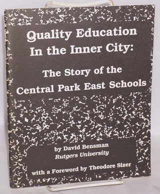 Cat.No: 203426 Quality education in the inner city: the story of Central Park East...