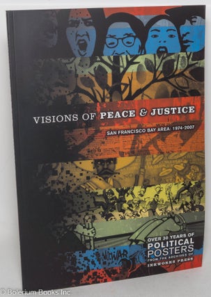 Cat.No: 203468 Visions of peace & justice San Francisco Bay Area: 1974-2007. Over 30...