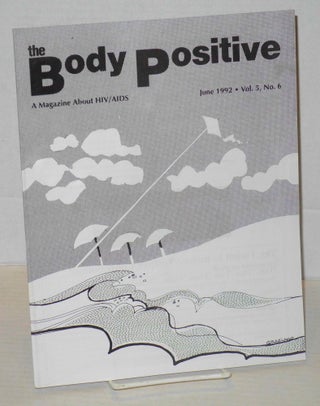 Cat.No: 203516 The Body Positive: a magazine about AIDS vol. 5, no. 6, June 1992. Jim...