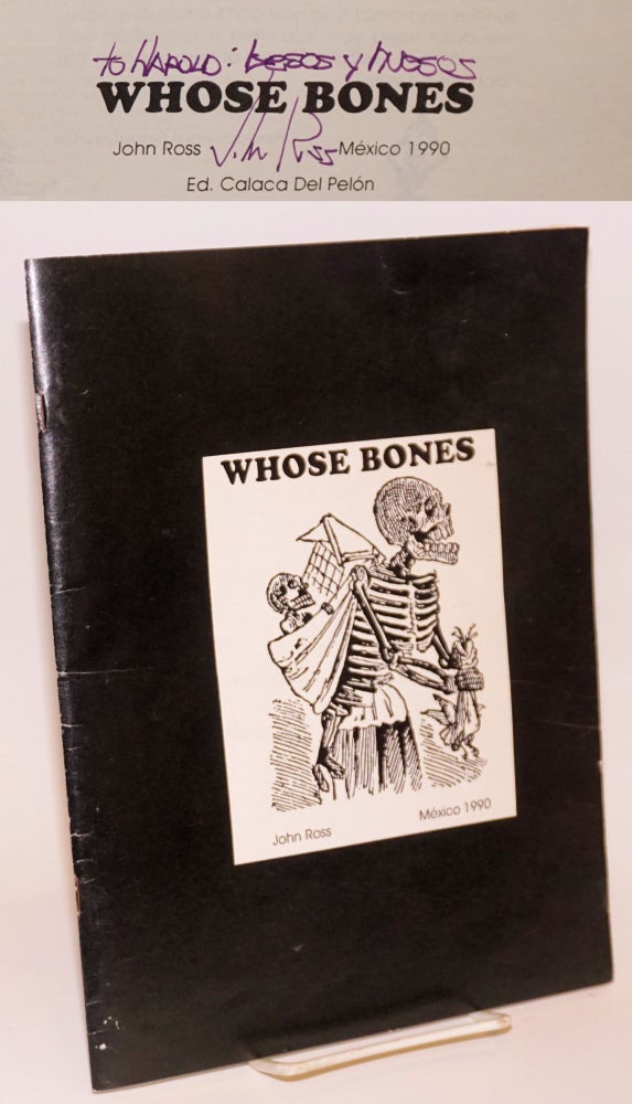Cat.No: 203536 Whose bones. John Ross, illustrated with, Jose Guadalupe Posadas.