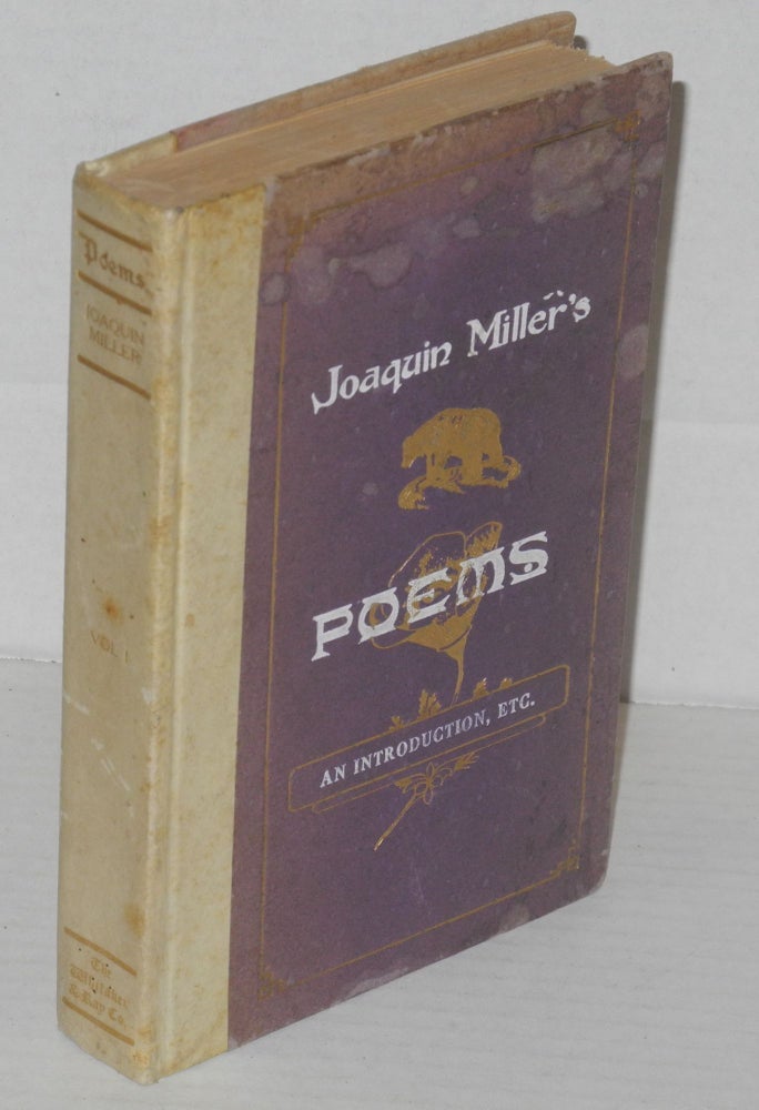 Cat.No: 203553 Joaquin Miller's poems [in six volumes] volume one; an introduction, etc. [odd volume, a singleton]. Joaquin Miller.