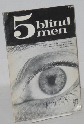 Cat.No: 203680 Five blind men: poems. Dan Gerber, J. D. Reed, George Quasha, Jim...