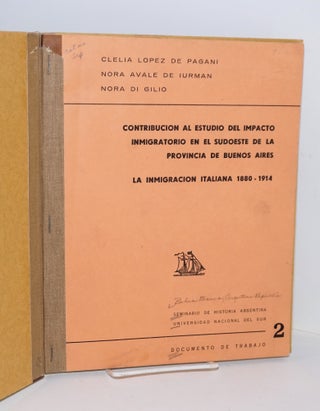 Contribucion al estudio del impacto immigratorio en el sudoeste de loa Provincia de Buenos Aires: La immigracion Italiana 1880-1914