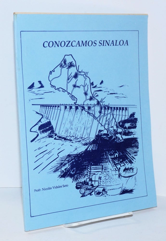 Cat.No: 203713 Conozcamos Sinola: material de Apoyo Didáctico para el enseñanza de la geografia del Estado de Sinaloa. Prof. Nicolas Vidales Soto.