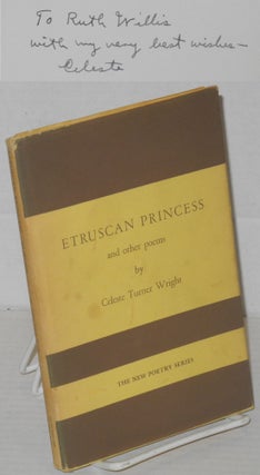 Cat.No: 203777 Etruscan princess and other poems. Celeste Turner Wright