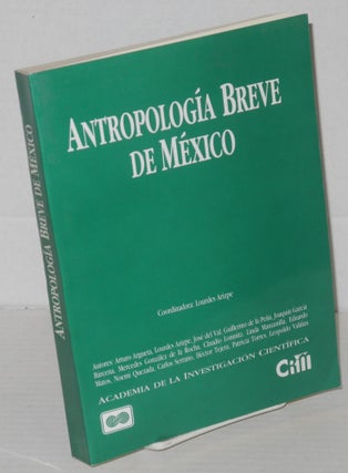 Cat.No: 203789 Antropología breve de México. Lourdes Arizpe